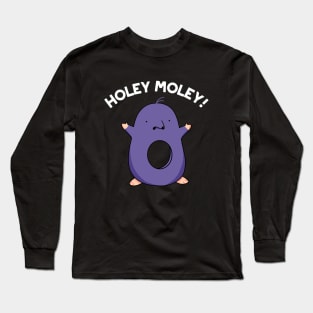 Holey Moley Cute Mole Pun Long Sleeve T-Shirt